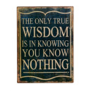 The Only True Wisdom...26x35cm Metal skilt